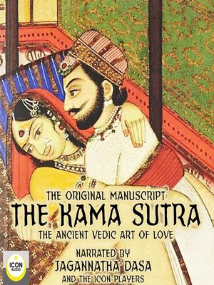 cover image of The Kama Sutra, the Original Manuscript; the Ancient Vedic Art of Love